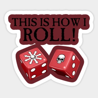 This Is How I Roll Chaos Sticker